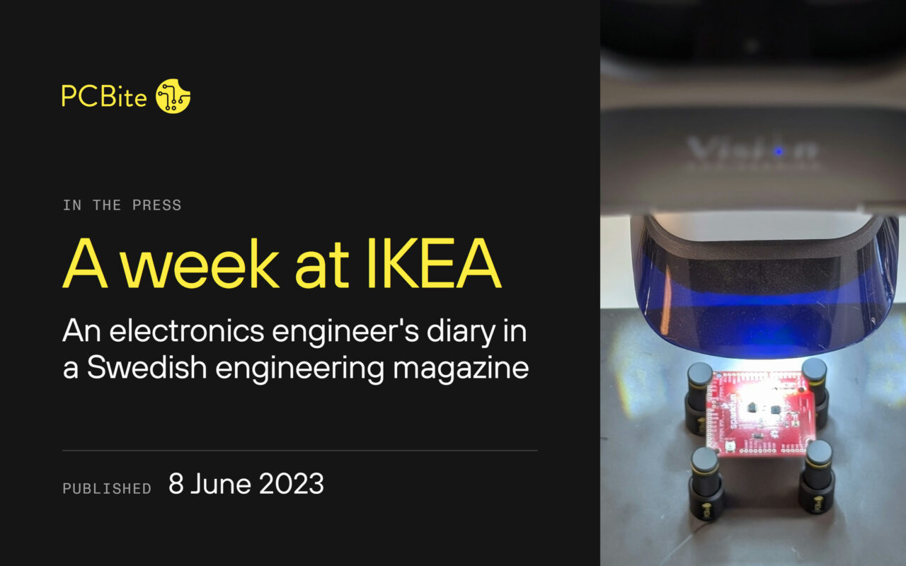 In the press: a week at IKEA, an electronics engineer's diary in a Swedish engineering magazine, 8 June 2023. A circuit board on PCBite holders under a microscope.