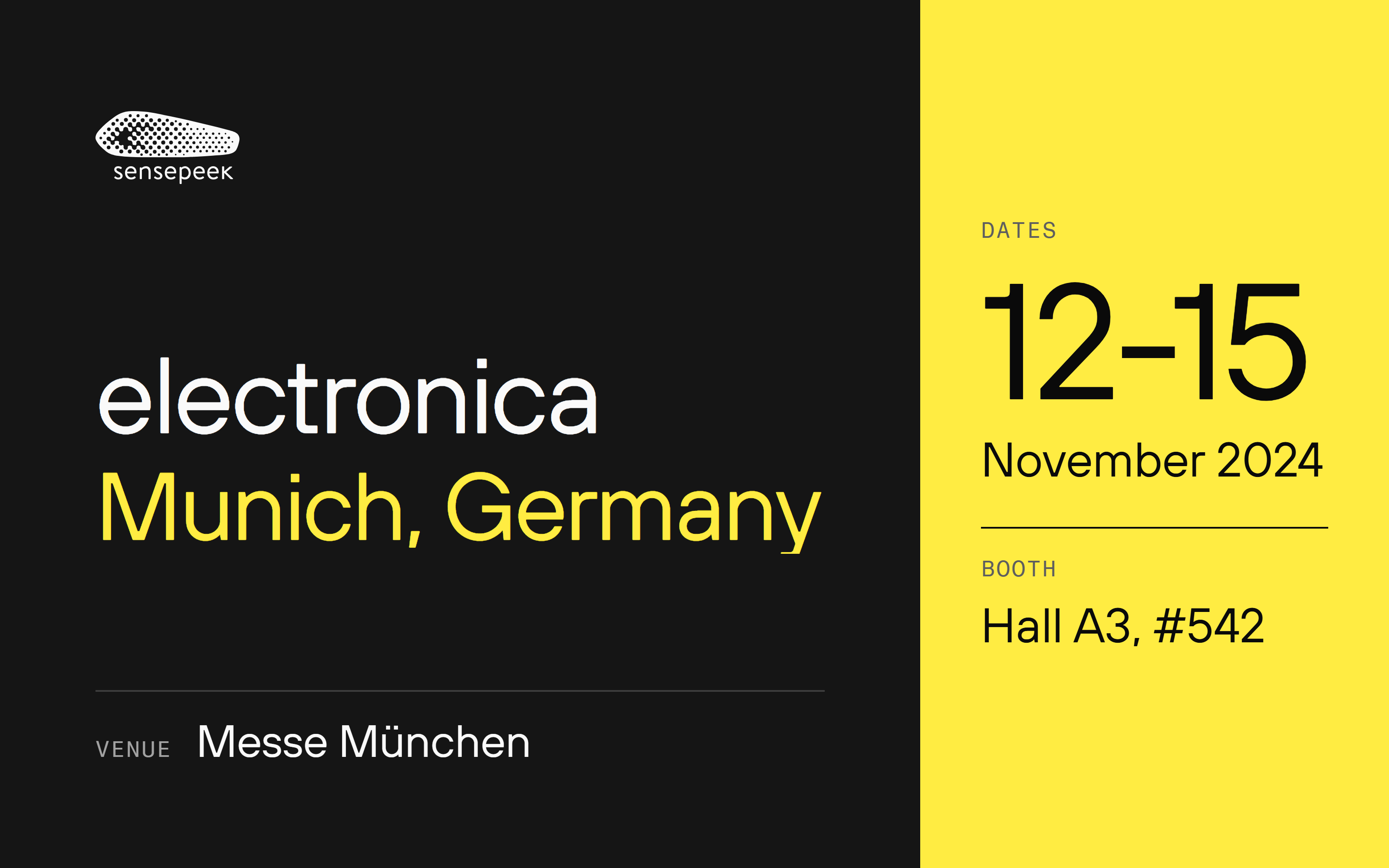 electronica 2024, Munich, Germany. 12-15 November 2024. Hall A3, #542.