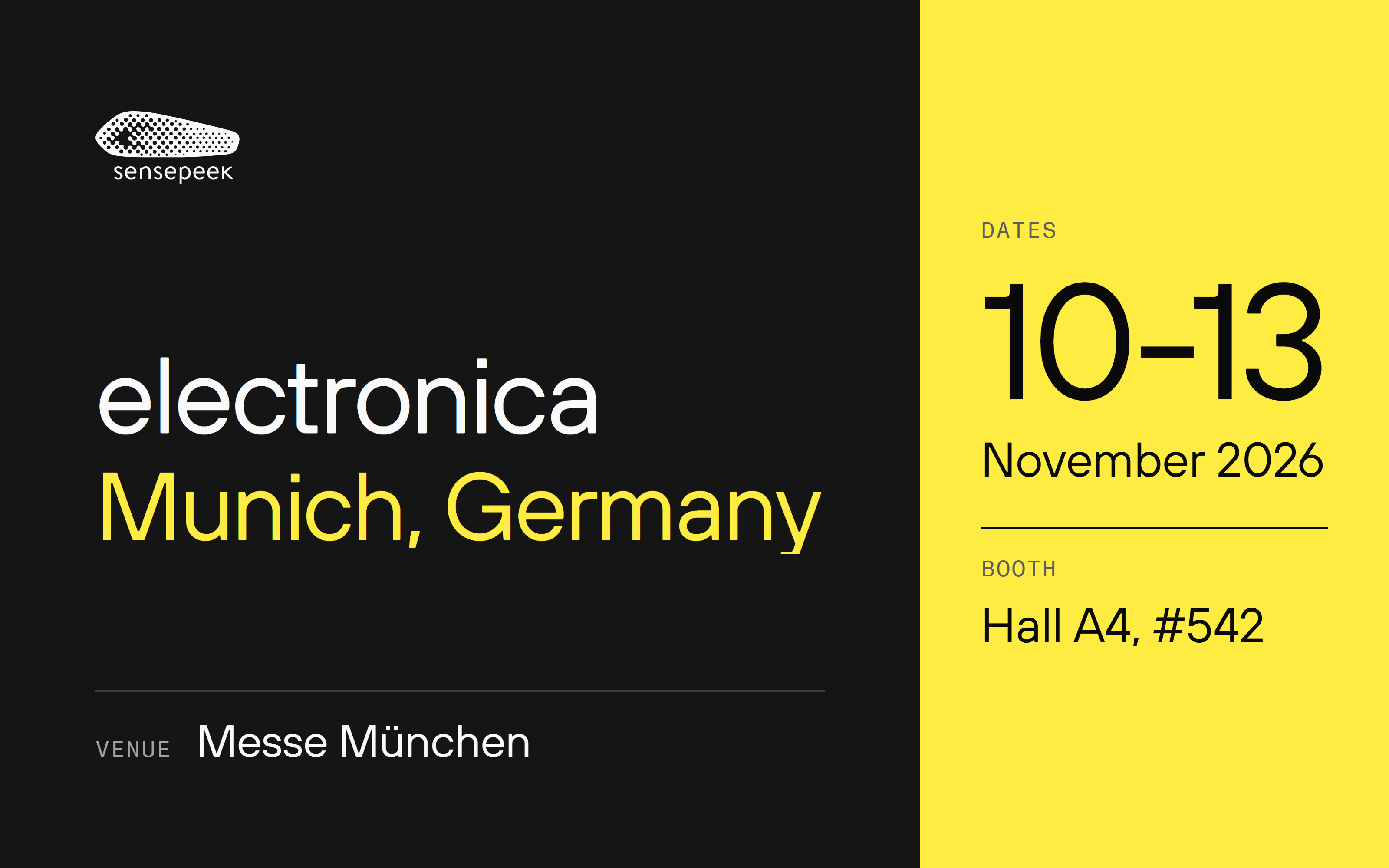 electronica 2026, Munich, Germany. 10-13 November 2026. Hall A4, #542.